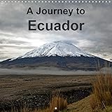 A Journey to Ecuador 2020: Incredibly beautiful pictures of volcanoes, rain-forests and more. (Calvendo Places) by 