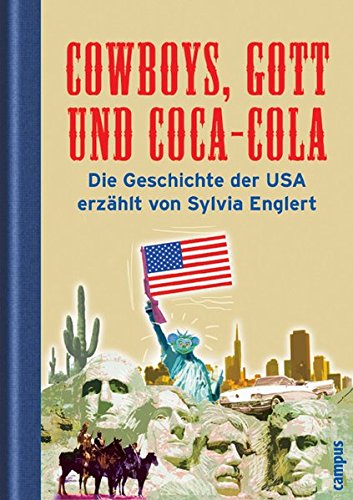 Cowboys, Gott Und Coca-Cola. Die Geschichte Der Usa Erzählt Von Sylvia  Englert: 9783593374024: Amazon.com: Books