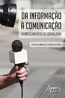Livro Da Informação à Comunicação: Acontecimentos do Jornalismo (Ciências da Comunicação - Comunicação)