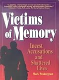 Victims of Memory: Incest Accusations and Shattered Lives