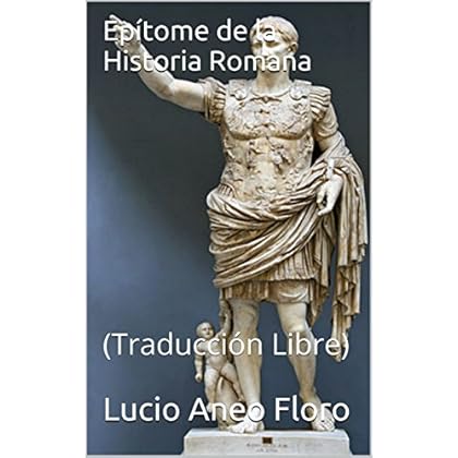 Epítome de la Historia Romana: (Traducción Libre)