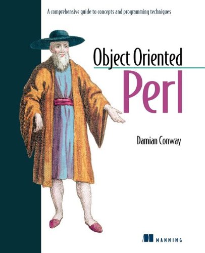 Object Oriented Perl: A Comprehensive Guide to Concepts and Programming Techniques by Damian Conway