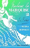 MADAME LA MARQUISE 2: Le Retour (French Edition) by Keira Quinsley