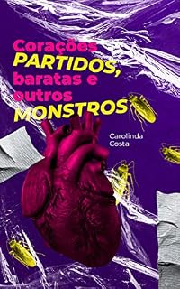 Livro Corações partidos, baratas e outros monstros
