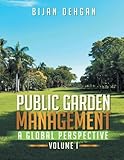 Public Garden Management: A Global Perspective: Volume I (Volume 1)