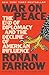War on Peace: The End of Diplomacy and the Decline of American Influence - Book by Ronan Farrow