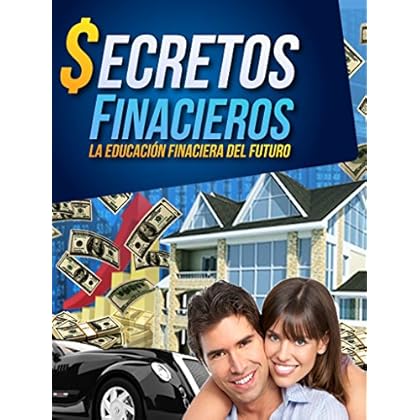 Secretos Financieros: La Educación Financiera del Futuro Secretos Financieros: La Educación Financiera del Futuro