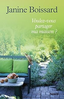 Voulez Vous Partager Ma Maison Janine Boissard Babelio - 