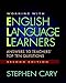 Working with English Language Learners, Second Edition: Answers to Teachers' Top Ten Questions