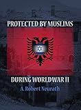 Protected by Muslims During World War II by 