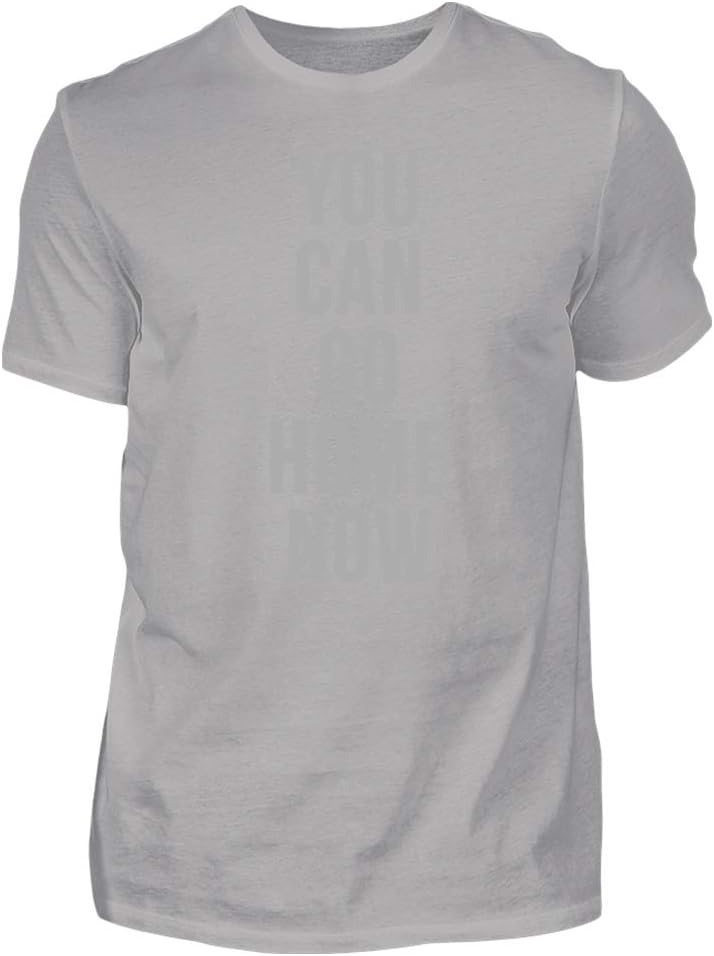 You Can Go Home Now Shirt Fitness Bodybuilding Tshirt Sweat Activated Gym Shirt
