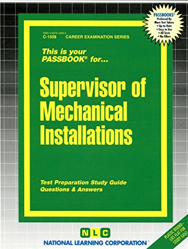 Supervisor of Mechanical Installations(Passbooks) (Career Examination Series)