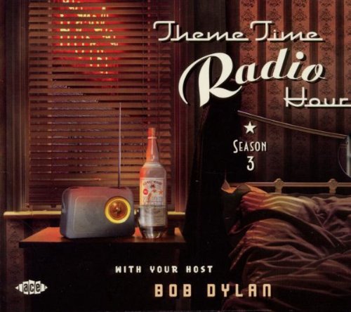 Theme Time Radio Hour: Season 3 with your Host Bob Dylan