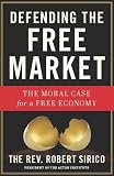 The Church And The Market A Catholic Defense Of The Free
