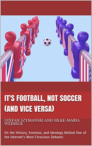 READ It's Football, Not Soccer (And Vice Versa): On the History, Emotion, and Ideology Behind One of the P.D.F
