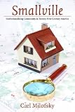 Smallville: Institutionalizing Community in Twenty-First-Century America (Civil Society: Historical and Contemporary Perspectives)
