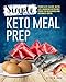 Simple Keto Meal Prep: Complete Guide with Life-changing Ketogenic Foods for Beginners and Advanced by Steven  Jack