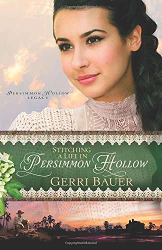 Stitching a Life in Persimmon Hollow (Volume 2) (Persimmon Hollow Legacy) by Gerri Bauer