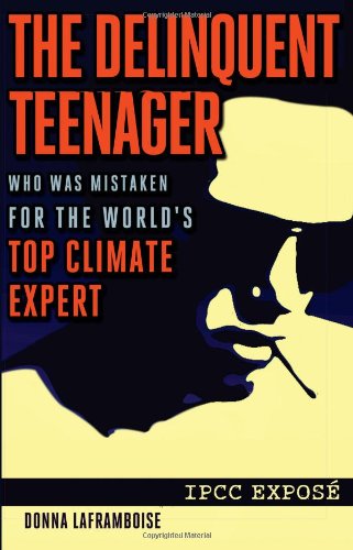 "The Delinquent Teenager Who Was Mistaken for the World's Top Climate Expert" av Donna Laframboise