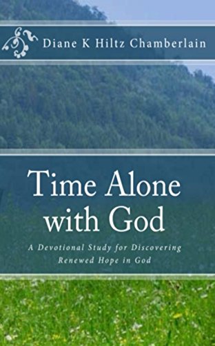 Time Alone With God: A Devotional Study for Discovering Renewed Hope in God