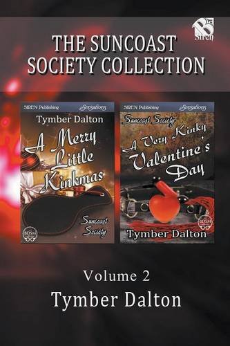 The Suncoast Society Collection, Volume 2 [A Merry Little Kinkmas: A Very Kinky Valentine's Day] (Siren Publishing Sensations)