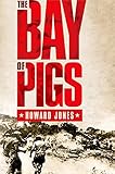 The Bay of Pigs (Pivotal Moments in American History)