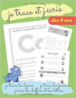 Je Trace Et J Ecris Des 4 Ans Tracage Des Lignes Et Des Formes Ecriture Des Chiffres De 0 A 9 Ecriture De L Alphabet Grand Format 21 59 X 27 94
