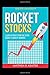 Rocket Stocks: Learn to Profit from the Stock Market's Biggest Winners