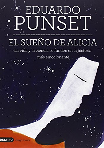 El sueño de Alicia: La vida y la ciencia se funden en la historia más emocionante (Imago Mundi)