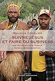 Suivre Jésus et faire du business : Une petite société tribale dans la mondialisation by 