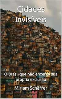 Livro Cidades Invisíveis: O Brasil que não enxerga sua própria exclusão