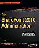 Pro SharePoint 2010 Administration (Expert's Voice in Sharepoint)