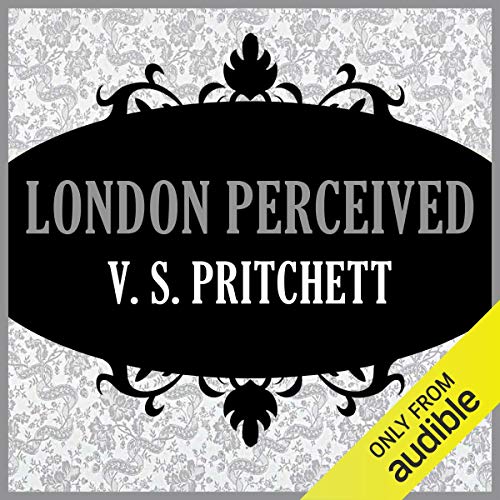 London Perceived by V. S. Pritchett