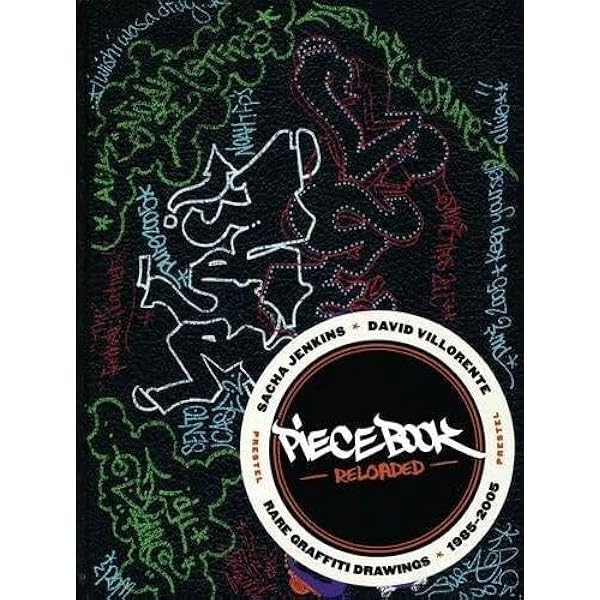 Piecebook: The Secret Drawings of Graffiti Writers: Sacha Jenkins Piecebook: The Secret Drawings of Graffiti Writers: Sacha Jenkins
