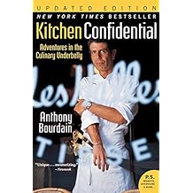 Kitchen Confidential Updated Edition: Adventures in the Culinary Underbelly (P.S.)
