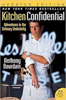 Kitchen Confidential Updated Edition: Adventures in the Culinary Underbelly (P.S.), by Anthony Bourdain Kitchen Confidential Updated Edition: Adventures in the Culinary Underbelly (P.S.), by Anthony Bourdain