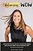 Delivering WOW: How Dentists Can Build a Fascinating Brand & Achieve More, While Working Less!