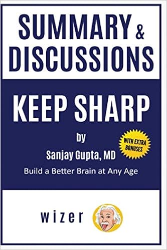 Summary Discussions Of Keep Sharp By Sanjay Gupta Md Build A Better Brain At Any Age With Bonus Online Content Wizer 9798701468816 Amazon Com Books