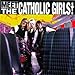 Meet The Catholic Girls