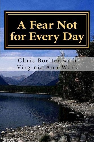 A Fear Not for Every Day: 365 Devotionals by Chris Boelter (2014-04-12)