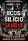 Livro Ecos de Silício e Sangue: Serie: A Última Marcha da Humanidade
