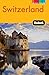 Fodor's Switzerland (Full-color Travel Guide) by
