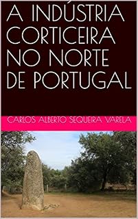 Livro A INDÚSTRIA CORTICEIRA NO NORTE DE PORTUGAL