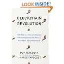 Blockchain Revolution: How the Technology Behind Bitcoin Is Changing Money, Business, and the World
