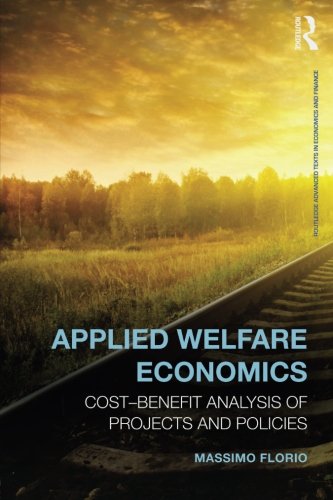 Applied Welfare Economics: Cost-Benefit Analysis Of Projects And Policies (Routledge Advanced Texts In Economics And Finance)