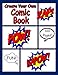 Create Your Own Comic Book: Blank Comic Panels for Drawing Your Own Comics by