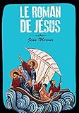 Le roman de Jésus (French Edition) by 