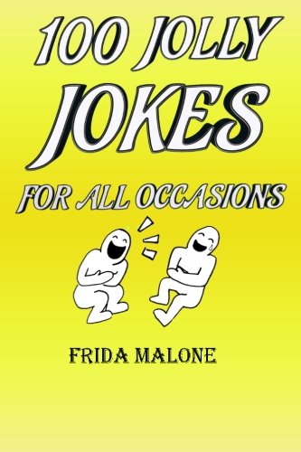 100 Jolly Jokes for all Occasions (Volume 3) 100 Jolly Jokes for all Occasions (Volume 3)