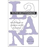 The Seminar of Jacques Lacan: The Other Side of Psychoanalysis (Book XVII)