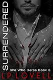 Surrendered: A CEO billionaire erotic romance (She Who Dares Book 3)